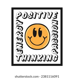 Smile face emoji with positive thinking, passion, energy phrase. Positive quotes, typography design vector.