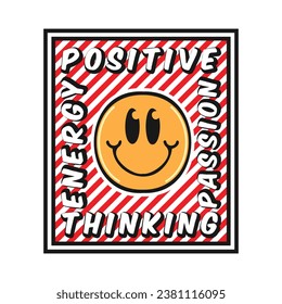 Smile face emoji with positive thinking, passion, energy phrase. Positive quotes, typography design vector.