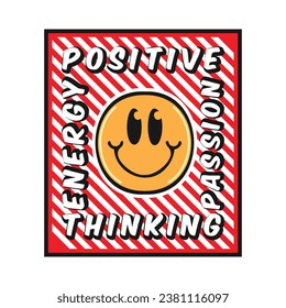 Smile face emoji with positive thinking, passion, energy phrase. Positive quotes, typography design vector.