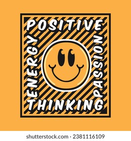 Smile face emoji with positive thinking, passion, energy phrase. Positive quotes, typography design vector.