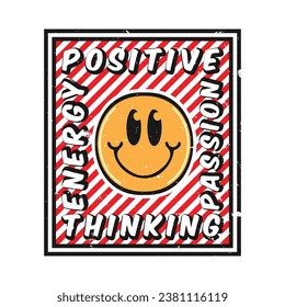 Smile face emoji with positive thinking, passion, energy phrase. Positive quotes, typography design vector.