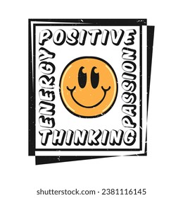 Smile face emoji with positive thinking, passion, energy phrase. Positive quotes, typography design vector.