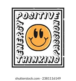 Smile face emoji with positive thinking, passion, energy phrase. Positive quotes, typography design vector.