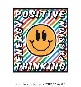 Smile face emoji with positive thinking, passion, energy phrase. Positive quotes, typography design vector.