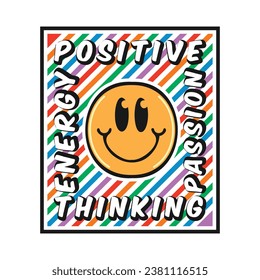 Smile face emoji with positive thinking, passion, energy phrase. Positive quotes, typography design vector.