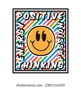 Smile face emoji with positive thinking, passion, energy phrase. Positive quotes, typography design vector.