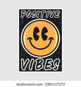 Smile face emoji with positive vibes phrase. Positive quotes, typography design vector, cartoon character.
