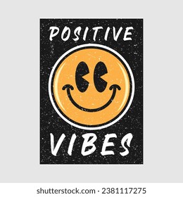 Smile face emoji with positive vibes phrase. Positive quotes, typography design vector, cartoon character.
