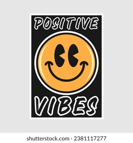 Smile face emoji with positive vibes phrase. Positive quotes, typography design vector, cartoon character.
