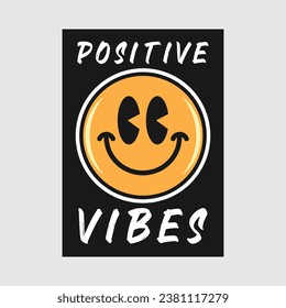 Smile face emoji with positive vibes phrase. Positive quotes, typography design vector, cartoon character.
