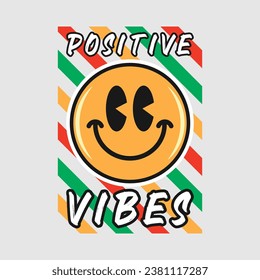 Smile face emoji with positive vibes phrase. Positive quotes, typography design vector, cartoon character.
