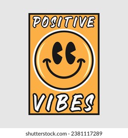 Smile face emoji with positive vibes phrase. Positive quotes, typography design vector, cartoon character.
