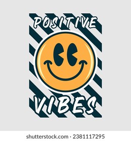 Smile face emoji with positive vibes phrase. Positive quotes, typography design vector, cartoon character.
