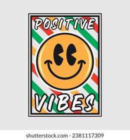 Smile face emoji with positive vibes phrase. Positive quotes, typography design vector, cartoon character.
