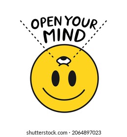 Smile face with open third eye. Open your mind quote t-shirt print design. Vector hand drawn logo cartoon character illustration. Third eye opening,open mind print for t-shirt, poster,logo concept
