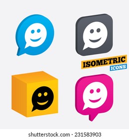 Smile face sign icon. Happy smiley chat symbol. Speech bubble. Isometric speech bubbles and cube. Rotated icons with edges. Vector