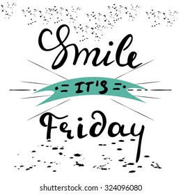 Smile it's Friday -  hand painted brush pen modern calligraphy with rough edges. Inspirational motivational quote isolated in sunbursting rays frame on the ink texture background.