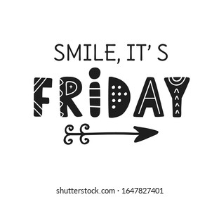Smile It is Friday. Weekend hand written lettering. Typography funny design, good for party invitation card, poster, banner, flyer, blog, T shirt print. Vector illustration