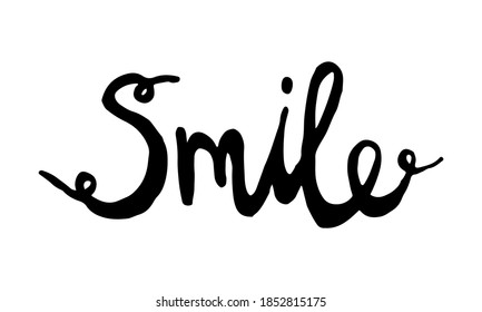 Smile, hand drawn positive phrase. Vector illustration isolated on white background. Template for greeting card, banner or poster, t-shirt print. Inspirational quotation