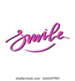 Smile hand drawn typography poster. T shirt hand lettered calligraphic design. Inspirational vector typography . Isolated background.