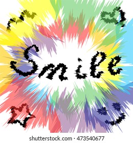 Smile. Handwriting inspiration on colorful ragged round background. Perfect for Print. Vector illustration.
