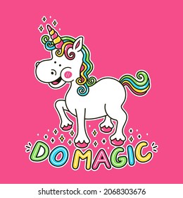 Smile happy unicorn t-shirt print. Do magic quote slogan. Vector hand drawn cartoon character illustration.Unicorn horse, magic,fairytale cartoon mascot print for t-shirt,poster,logo concept