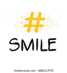 Smile hashtag text, Vector illustration.