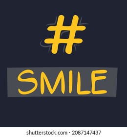 Smile hashtag text, Vector illustration.