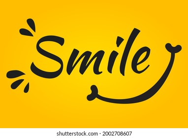 Smile. Inspirational quote about happy. Modern calligraphy phrase. Lettering for print and posters. Hippie quotes collection. Typography poster vector design.