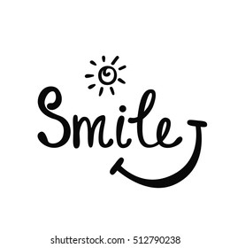 Smile. Inspirational quote about happy. Modern calligraphy phrase. Lettering in boho style for print and poster. 