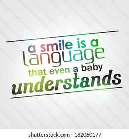 A smile is a language that even a baby understands. Motivational background (EPS10 Vector)
