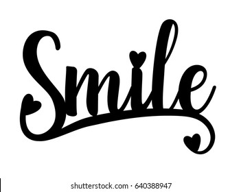 Smile. Laser cut silhouette. Ink hand lettering quote. Handwritten phrase template. Graphic design typography element. Simple vector sign.