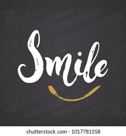 Smile lettering handwritten sign, Hand drawn grunge calligraphic text. Vector illustration on chalkboard background.