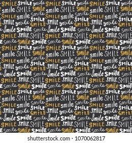 Smile lettering seamless pattern. Hand drawn sketched calligraphic signs, grunge textured retro badge, Vintage typography design print, vector illustration