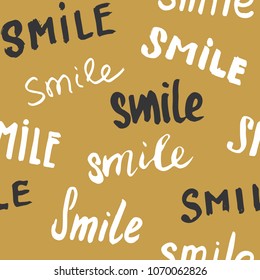Smile lettering seamless pattern. Hand drawn sketched calligraphic signs, grunge textured retro badge, Vintage typography design print, vector illustration