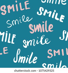 Smile lettering seamless pattern. Hand drawn sketched calligraphic signs, grunge textured retro badge, Vintage typography design print, vector illustration