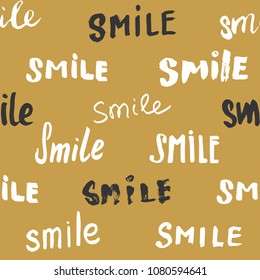 Smile lettering seamless pattern. Hand drawn sketched calligraphic signs, grunge textured retro badge, Vintage typography design print, vector illustration