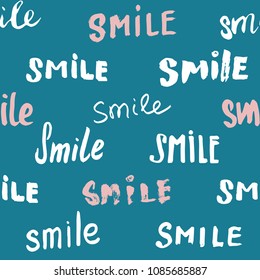 Smile lettering seamless pattern. Hand drawn sketched calligraphic signs, grunge textured retro badge, Vintage typography design print, vector illustration