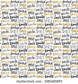 Smile lettering seamless pattern. Hand drawn sketched calligraphic signs, grunge textured retro badge, Vintage typography design print, vector illustration