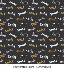 Smile lettering seamless pattern. Hand drawn sketched calligraphic signs, grunge textured retro badge, Vintage typography design print, vector illustration