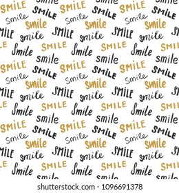 Smile lettering seamless pattern. Hand drawn sketched calligraphic signs, grunge textured retro badge, Vintage typography design print, vector illustration
