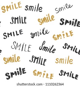 Smile lettering seamless pattern. Hand drawn sketched calligraphic signs, grunge textured retro badge, Vintage typography design print, vector illustration