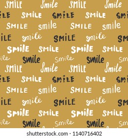 Smile lettering seamless pattern. Hand drawn sketched calligraphic signs, grunge textured retro badge, Vintage typography design print, vector illustration