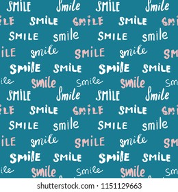 Smile lettering seamless pattern. Hand drawn sketched calligraphic signs, grunge textured retro badge, Vintage typography design print, vector illustration