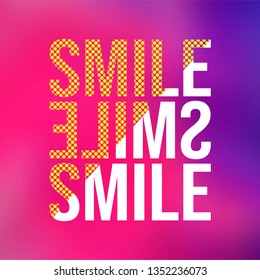 smile. Life quote with modern background vector illustration