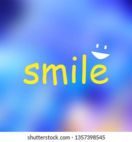 smile. Life quote with modern background vector illustration