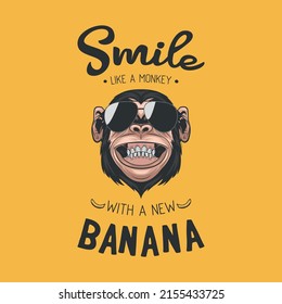 Smile Like A Monkey With A New Banana. Vector Smiling Chimpanzee Ape With Sunglasses, Typography Quote. Funny Monkey Head With Glasses For Wall Art, T-shirt Print, Poster. Cartoon Cute Chimp Monkey