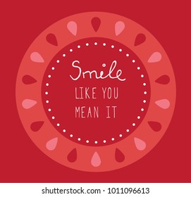 Smile like you mean it