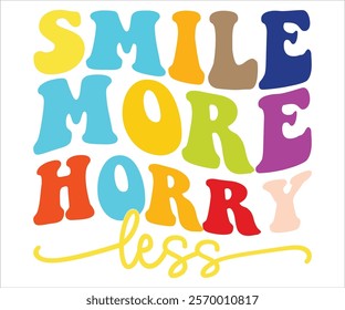 Smile More Horry Less svg,Motivational svg,Inspirational Quotes, Self Love Svg,Inspirational Svg,Cut File