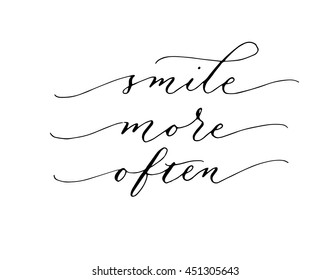 Smile more often. Hand drawn inspirational quote. Brush pen lettering. Can be used for print (bags, t-shirts, home decor, posters, cards) and for web (banners, blogs, advertisement).